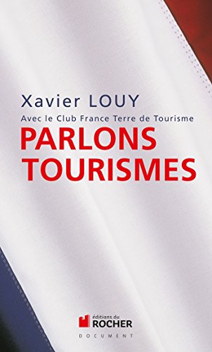 Stock image for Parlons tourismes : Avec le Club France Terre de Tourisme for sale by Ammareal