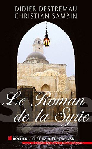 Stock image for Le Roman de la Syrie for sale by medimops