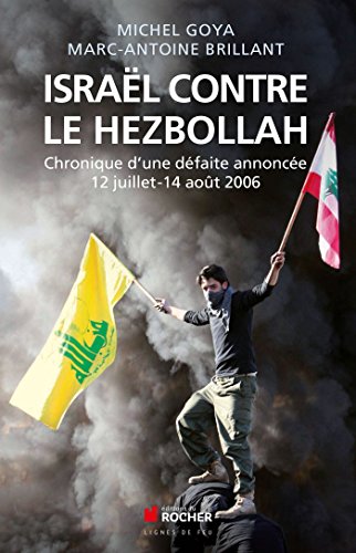 Stock image for Isral contre le Hezbollah : Chronique d'une dfaite annonce 12 juillet - 14 aot 2006 for sale by medimops