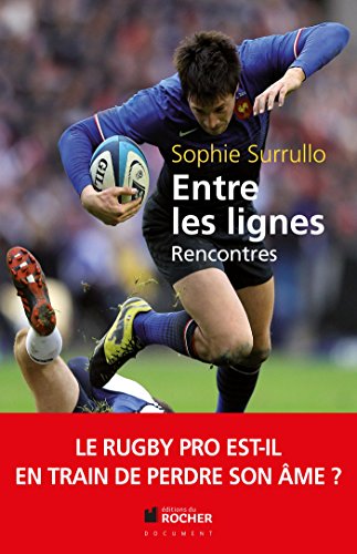 Beispielbild fr Entre les lignes: Le rugby pro est-il en train de perdre son me ? zum Verkauf von Ammareal