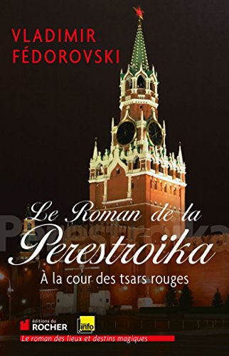 Stock image for Le Roman de la Perestro ka:   la cour des tsars rouges (French Edition) for sale by Books From California
