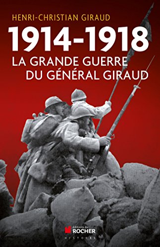 Stock image for 1914-1918 : La Grande Guerre du gnral Giraud for sale by medimops