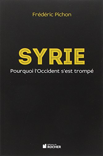 Imagen de archivo de Syrie: Pourquoi l'Occident s'est tromp a la venta por Ammareal