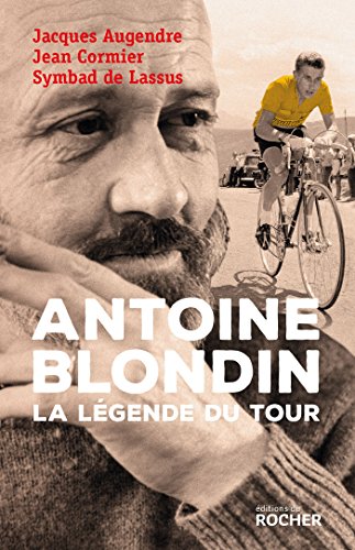 Stock image for Antoine Blondin : La Lgende Du Tour for sale by RECYCLIVRE