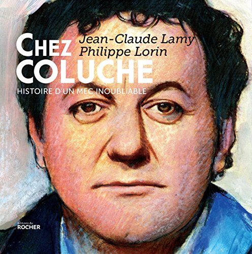 Beispielbild fr Chez Coluche: Histoire d'un mec inoubliable zum Verkauf von Ammareal