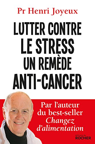 9782268084992: Lutter contre le stress, un remde anti-cancer