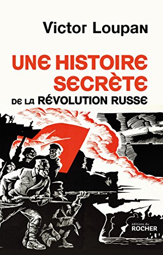 Imagen de archivo de Une Histoire Secrte De La Rvolution Russe a la venta por RECYCLIVRE