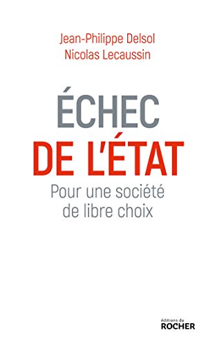 Beispielbild fr Echec De L'etat : Pour Une Socit De Libre Choix zum Verkauf von RECYCLIVRE