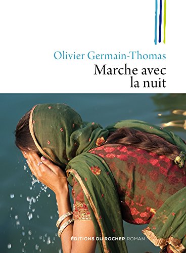 Beispielbild fr Marche avec la nuit Germain-Thomas, Olivier zum Verkauf von LIVREAUTRESORSAS