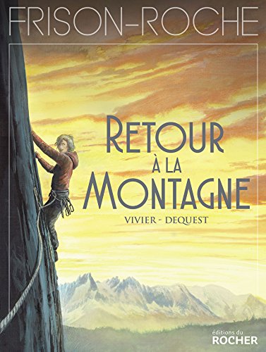 Stock image for Retour  la montagne: d'aprs l'oeuvre de Roger Frison-Roche for sale by medimops