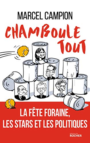 Imagen de archivo de Chamboule-tout: La fte foraine, les stars et les politiques a la venta por medimops