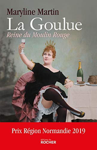 9782268101200: La Goulue: Reine du Moulin Rouge (ROC.HISTOIRE)