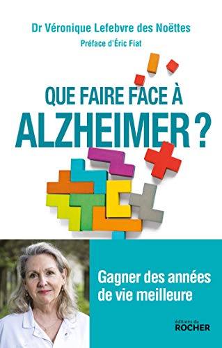 Beispielbild fr Que faire face  Alzheimer ?: Gagner des annes de vie meilleure zum Verkauf von medimops