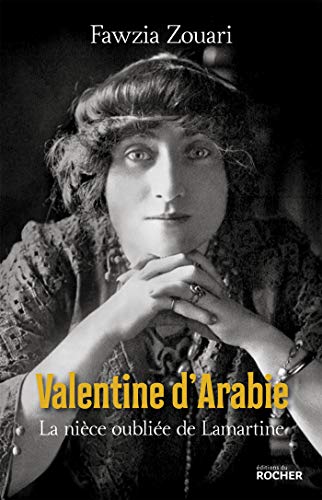 Beispielbild fr Valentine d'Arabie: La ni ce oubli e de Lamartine zum Verkauf von LIVREAUTRESORSAS