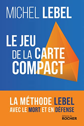Stock image for Le jeu de la carte compact: La mthode Lebel avec le mort et en dfense for sale by Gallix