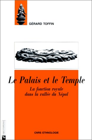 Stock image for Le Palais et le Temple: La fonction royale dans la vallee du Nepal for sale by Yak and Yeti Books