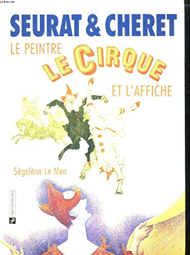 Seurat & CheÌret: Le peintre, le cirque et l'affiche (Les insolites de la recherche) (French Edition) (9782271050427) by Le Men, SeÌgoleÌ€ne