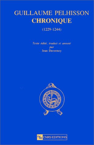 9782271051301: Guillaume Pelhisson : Chronique (1229-1244), suivie du rcit des troubles d'Albi (1234)