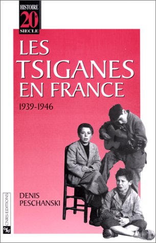 Imagen de archivo de Les tsiganes en France : 1939-1946 a la venta por Ammareal