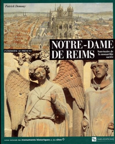 Beispielbild fr Notre-Dame de Reims : Sanctuaire de la monarchie sacre zum Verkauf von Ammareal