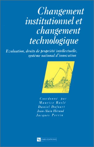 Imagen de archivo de Changement institutionnel et changement technologique : valuation, droits de proprit intellectuelle, systme national d'innovation a la venta por Ammareal