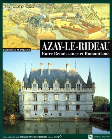 Beispielbild fr Azay-le-rideau : Entre Renaissance Et Romantisme zum Verkauf von RECYCLIVRE