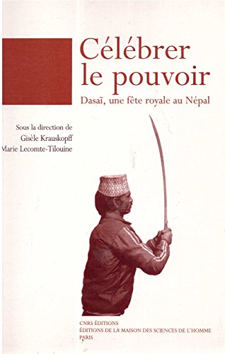 Beispielbild fr Celebrer Le Pouvoir: Dasa~i, Une Fete Royale Au Nepal zum Verkauf von Better World Books