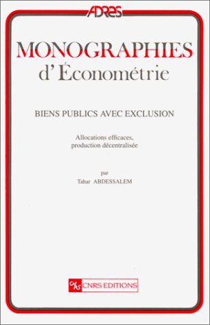 9782271053800: Biens publics avec exclusion: Allocations efficaces, production décentralisée (Monographies d'économétrie) (French Edition)