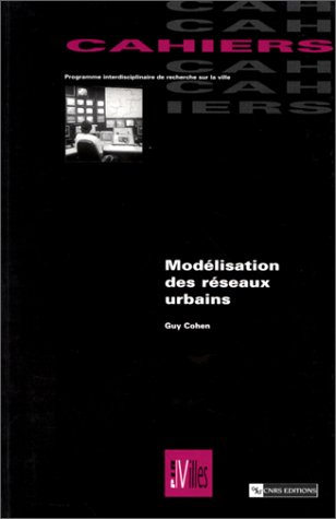 Imagen de archivo de Modlisation des rseaux urbains : Que peuvent apporter les mthodes mathmatiques  la gestion et  la planification des rseaux urbains ? a la venta por Ammareal