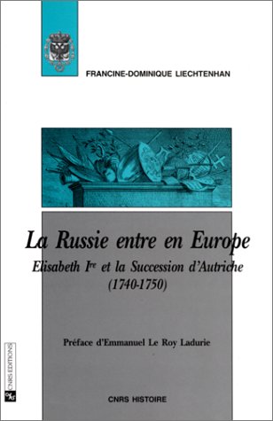 Stock image for La Russie entre en Europe : Elisabeth Ire et la succession d'Autriche ( 1740-1750 ) for sale by Okmhistoire