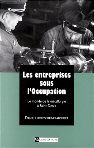 Beispielbild fr Les entreprises sous l'Occupation zum Verkauf von Chapitre.com : livres et presse ancienne