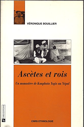 Beispielbild fr Asctes Et Rois : Un Monastre De Kanphata Yogis Au Npal zum Verkauf von RECYCLIVRE