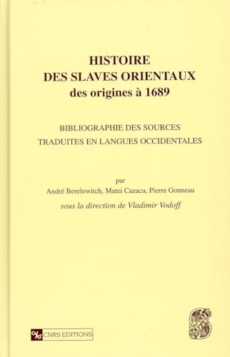 Beispielbild fr Histoire des Slaves orientaux, des origines  1689 : Bibliographie des sources traduites en langues occidentales zum Verkauf von Ammareal