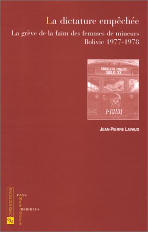 Stock image for Dictature empêch e: La gr ve de la faim des femmes de mineurs, Bolivie, 1977-1978 for sale by WorldofBooks