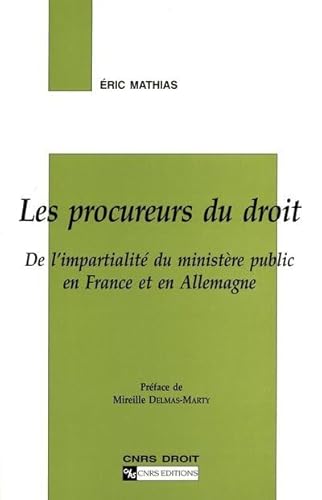 9782271056498: Les procureurs du droit : De l'impartialit du ministre public en France et en Allemagne