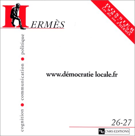 9782271056757: Hermes N 26-27 : Www.Democratie Locale.Fr. 1989-1999, Les Dix Ans D'Hermes