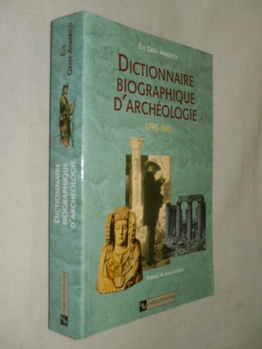 Stock image for Dictionnaire biographique d'archologie, 1798-1945 for sale by Ammareal