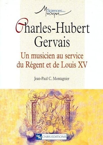 Stock image for Charles-Hubert Gervais : Un musicien au service du Rgent et de Louis XV for sale by Ammareal