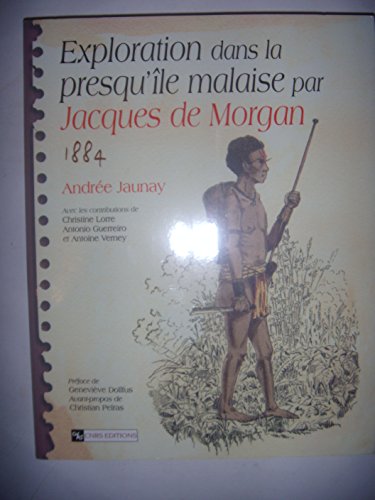 9782271059666: Exploration dans la presqu'le malaise par Jacques de Morgan, 1884