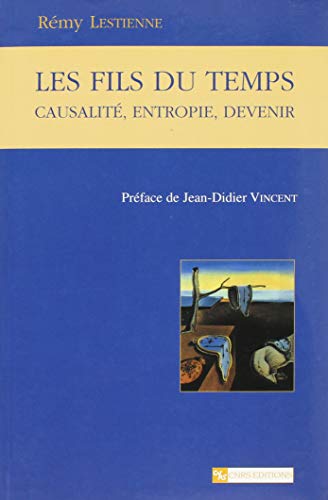 Stock image for Fils du temps : Causalit, entropie, devenir for sale by Ammareal