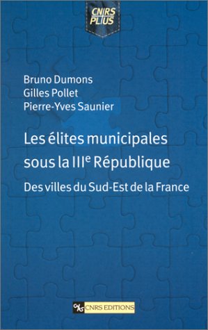 Stock image for lites municipales sous la IIIe Rpublique : Des villes du sud-est de la France for sale by Ammareal