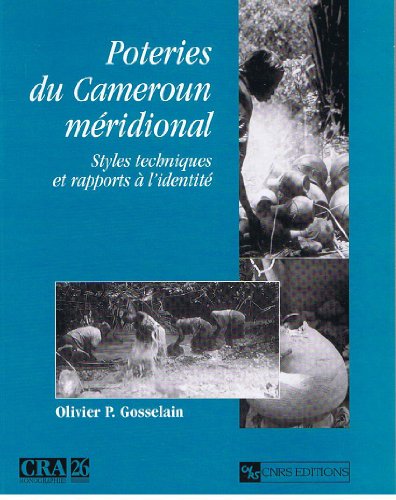 Imagen de archivo de Poteries du Cameroun mridional : Styles techniques et rapports  l'identit a la venta por Tamery