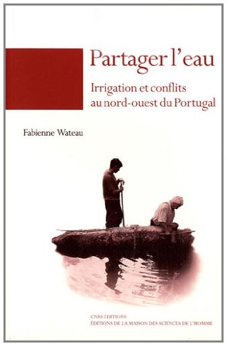 9782271060723: Partager l'eau : Irrigation et conflits au nord-ouest du Portugal