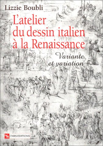 9782271061126: L'atelier du dessin italien  la Renaissance : variante et variation
