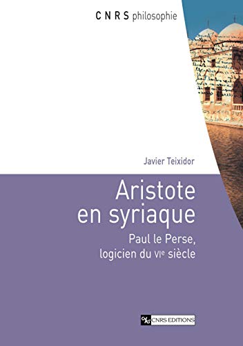Beispielbild fr Aristote en syriaque. Paul le Perse, logicien du VIe sicle zum Verkauf von medimops