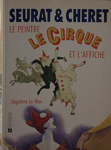 Stock image for Seurat et Cheret Le peintre, le cirque, et l'affiche for sale by medimops