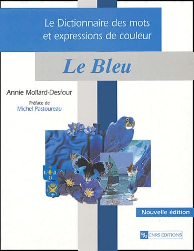 Stock image for Dictionnaire des mots et expressions de couleur XXe-XXI sicleLe bleu for sale by librairie le Parnasse