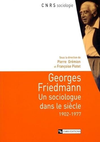 Stock image for Georges Friedmann : Un Sociologue Dans Le Sicle : 1902-1977 for sale by RECYCLIVRE
