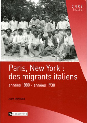 Imagen de archivo de Paris, New York des migrants italiens : annees 1880-annees 1930 a la venta por Michener & Rutledge Booksellers, Inc.