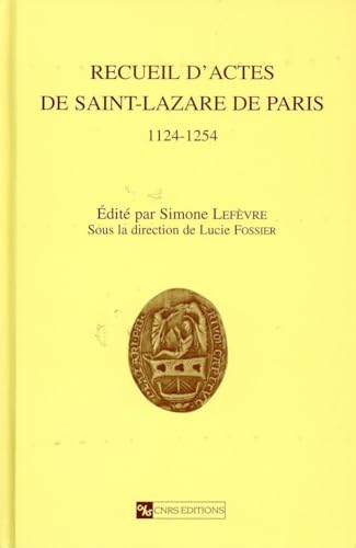 Stock image for RECUEIL D'ACTES DE SAINT-LAZARE DE PARIS 1124-1254 for sale by Librairie Brjon